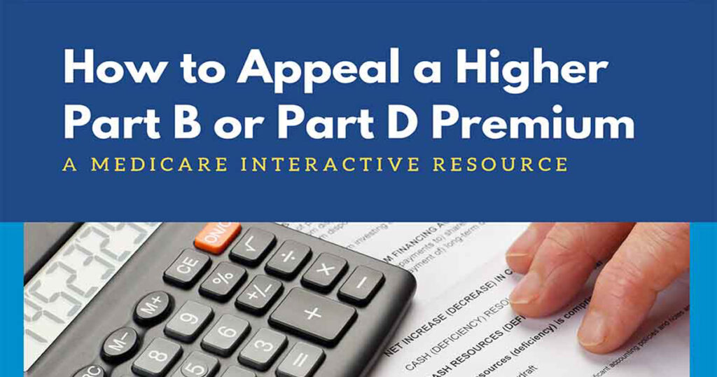 How to appeal a higher Part B or Part D premium (IRMAA)
