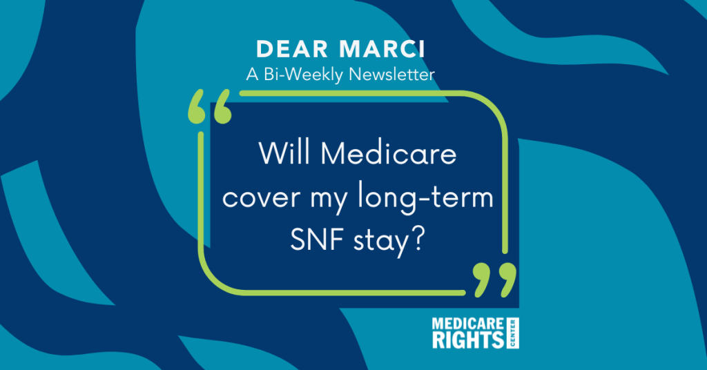 Will Medicare cover my long-term SNF stay?